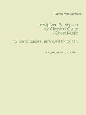 cover image of Ludwig Van Beethoven for Classical Guitar--Sheet Music